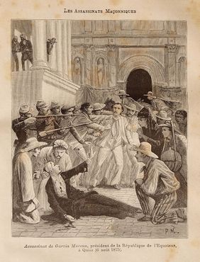 Убийство Гарсия Морено. Иллюстрация из книги Les Mystères de la Franc-Maçonnerie (Тайны масонства), Париж, 1886 г.